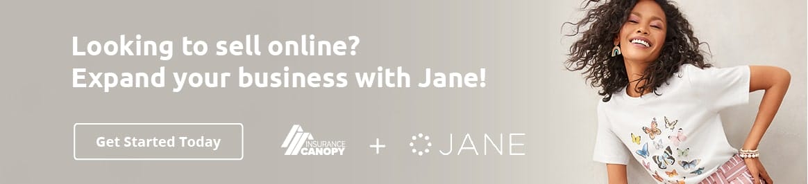 Looking to sell online? Expand your business with Jane! -Get started today. Insurance canopy plus Jane.