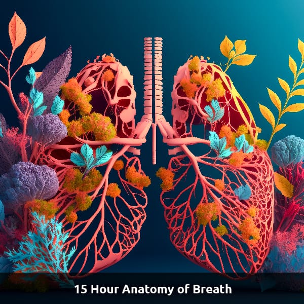 A surreal graphic of a lung growing flowers, text reads: 15 Hours Anatomy of Breath