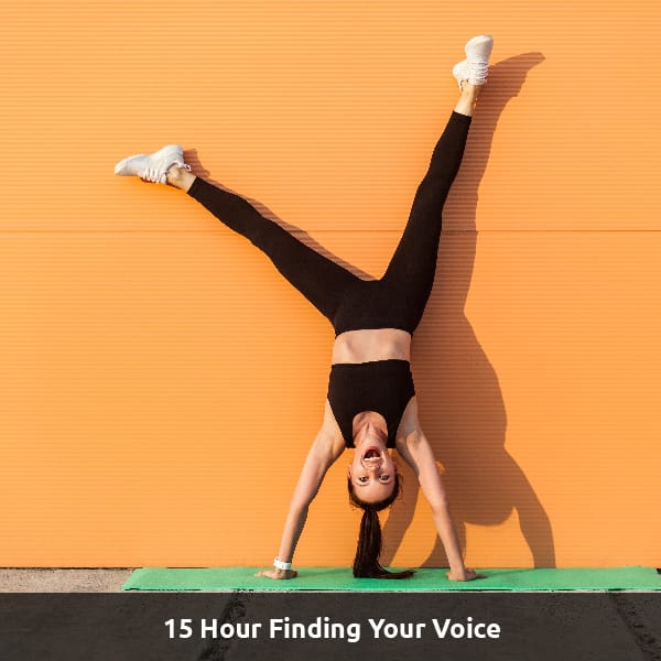 A yoga instructor doing a handstand, text reads: 15 Hour Finding Your Voice